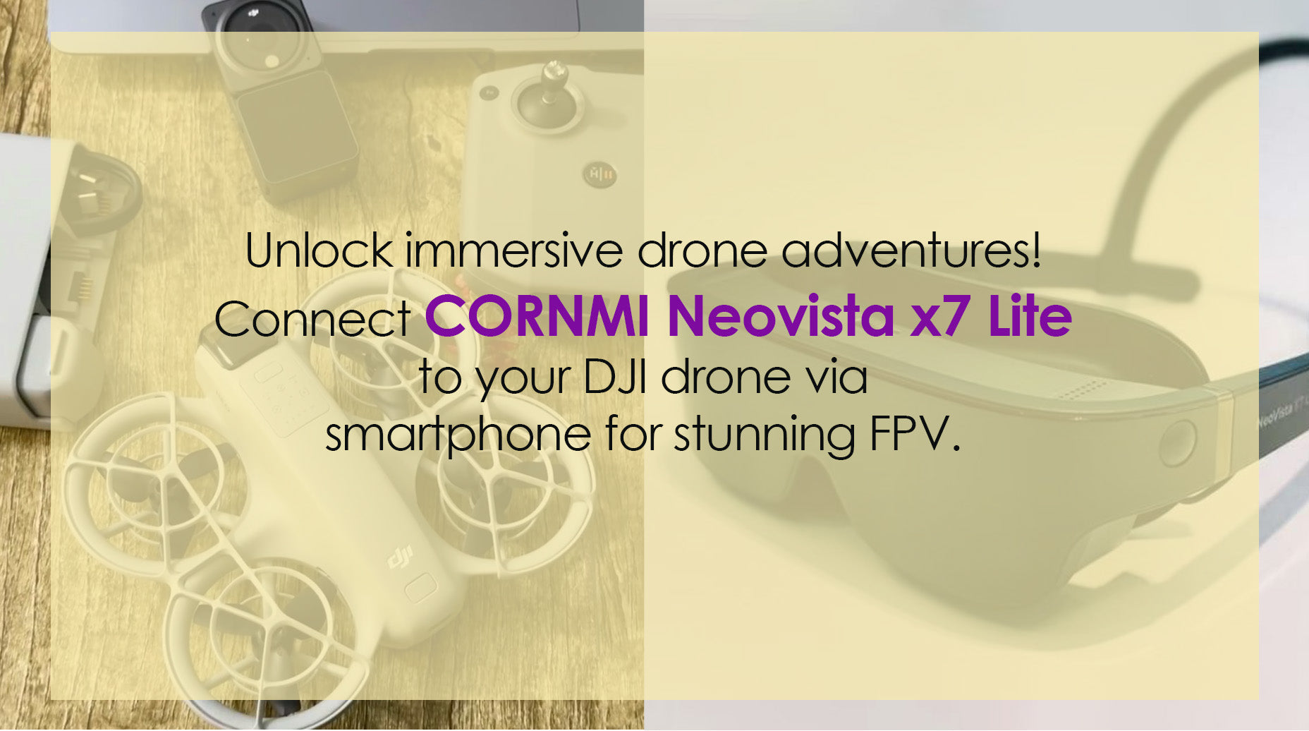How to Connect CORNMI Neovista x7 Lite with Your DJI Drone: A Step-by-Step Guide